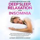 Guided Meditations for Deep Sleep, Relaxation and Insomnia Audiobook