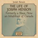 The Life of Josiah Henson, Formerly a Slave, Now an Inhabitant of Canada Audiobook