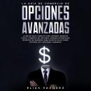 [Spanish] - La Guía de Comercio de Opciones Avanzadas: La Mejor Guía Completa Para Obtener Ingresos  Audiobook