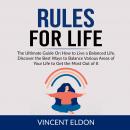 Rules For Life: The Ultimate Guide On How to Live a Balanced Life, Discover the Best Ways to Balance Audiobook