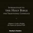 Introduction to the Holy Bible for Traditional Catholics Audiobook