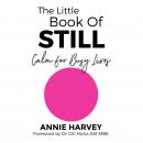 Little Book of Still, Annie Harvey