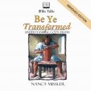 Be Ye Transformed Audiobook