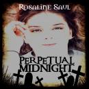 Perpetual Midnight, Rosaline Saul