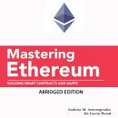 Mastering Ethereum: Building Smart Contracts and Dapps (Abridged Edition)