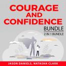 Courage and Confidence Bundle, 2 in 1 Bundle: Courage to Start and Get Over Yourself, And Natasha Clark, Jason Daniels