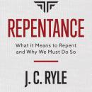 Repentance: What it Means to Repent and Why We Must Do So