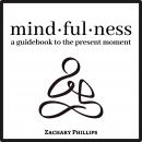 Mindfulness: A guidebook to the present moment Audiobook