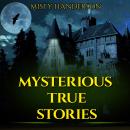 Mysterious True Stories, Misty Handerson