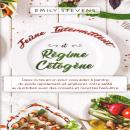 [French] - Jeûne Intermittent et Régime Cétogène : Deux livres en un pour vous aider à perdre du poi Audiobook
