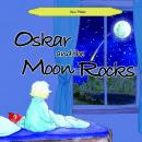 Oskar and the Moon Rocks: Oskar's Adventures Series Book 3