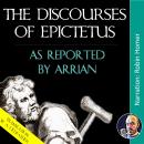 The Discourses of Epictetus: As Reported by Arrian Audiobook
