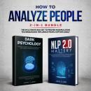 How to analyze people 2 in 1 bundle (NLP2.0 Mastery and Dark Psychology) The #1 ultimate box set to  Audiobook