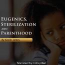 Eugenics, Sterilization and Planned Parenthood Audiobook