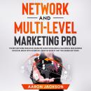 Network and Multi-Level Marketing Pro: The Best Network/Multilevel Marketer Guide for Building a Suc Audiobook