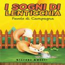 I Sogni di Lenticchia - Favole di Campagna Audiobook