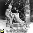Mark Twain A Secret Life