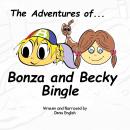 The Adventures of Bonza and Becky Bingle Audiobook