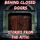 Behind Closed Doors: A Short Horror Story Audiobook