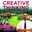 Creative Thinking: How Your Thoughts can transform your life Audiobook