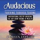 Audacious: Thriving Through Trauma Audiobook