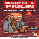 Diary of a Piglin Book 6: The Triad Society Audiobook