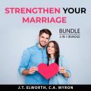 Strengthen Your Marriage Bundle, 2 in 1 Bundle: First Year of Marriage and Communication in Marriage Audiobook