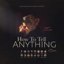 How To Tell Anything Audiobook