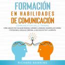 Formación en habilidades de comunicación [Communication Skills Training]: Cómo hablar con cualquier  Audiobook