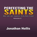 Perfecting the Saints: Bible Study and Commentary On the Book of James Audiobook