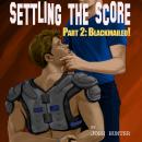Settling the Score -- Part 2: Blackmailed (reluctant straight to gay jock erotica) Audiobook