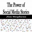 The Power of Social Media Stories Audiobook