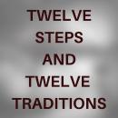 TWELVE STEPS AND TWELVE TRADITIONS Audiobook