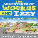 The Adventures of Wookas and Izzy: The Start of Good Friendship Audiobook