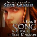 Song for a Lost Kingdom, Book II: Love never surrenders Audiobook