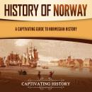 History of Norway: A Captivating Guide to Norwegian History Audiobook