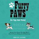 Furry Paws: New Puppy Training Guide: Raising Your Puppy, The Right Way & How To Groom During Social Distancing!, Bruce Avery