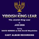The Yiddish King Lear (Jacob Gordin): Studio Cast Album Recording (2018) starring David Serero Audiobook