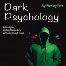 Dark Psychology: Detecting Lies, Spotting Manipulators, and Seeing through People Audiobook
