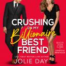 Crushing on my Billionaire Best Friend: A Hot Romantic Comedy