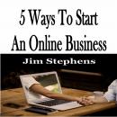 5 Ways To Start An Online Business Audiobook