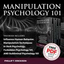 Manipulation Psychology 101: This Book Includes: Influence Human Behavior, Manipulation Techniques I Audiobook