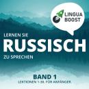 Lernen Sie Russisch zu sprechen. Band 1.: Lektionen 1-30. Für Anfänger. Audiobook