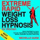 EXTREME RAPID WEIGHT LOSS HYPNOSIS for Women: Natural & Rapid Weight Loss Journey. You'll Learn: Pow Audiobook
