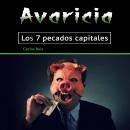 Avaricia: Los 7 pecados capitales (Spanish Edition) Audiobook