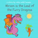 Miriam in the Land of the Furry Dragons Audiobook