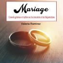 Mariage: Conseils généraux et mythes sur les rencontres et les fréquentations (French Edition) Audiobook