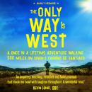Only Way Is West: A Once In a Lifetime Adventure Walking 500 Miles On Spain's Camino de Santiago, Bradley Chermside