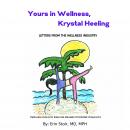 Yours In Wellness, Krystal Heeling: Letters From the Wellness Industry Audiobook