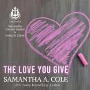 The Love You Give: A Trident Security Short Story Audiobook